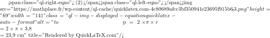 Mathplace quicklatex.com-605cf29592446093f8975f55252060d7_l3 Exercice 3 : Périmètre des figures usuelles  