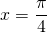 Mathplace quicklatex.com-f3be05c7cc76ef64c3b2e3fd0863b8da_l3 Méthode 5 - Résoudre cos(x)=a ou sin(x)=a